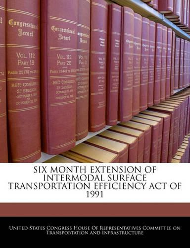 Six Month Extension of Intermodal Surface Transportation Efficiency Act of 1991