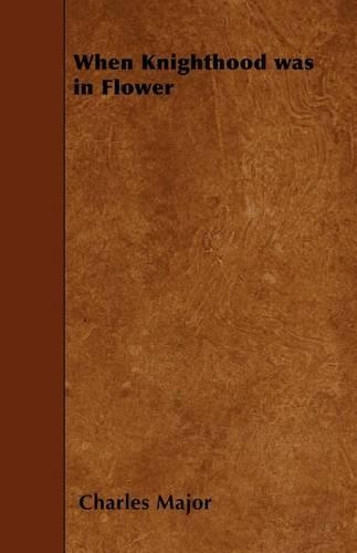 When Knighthood Was in Flower