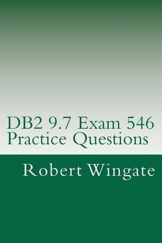 DB2 9.7 Exam 546 Practice Questions