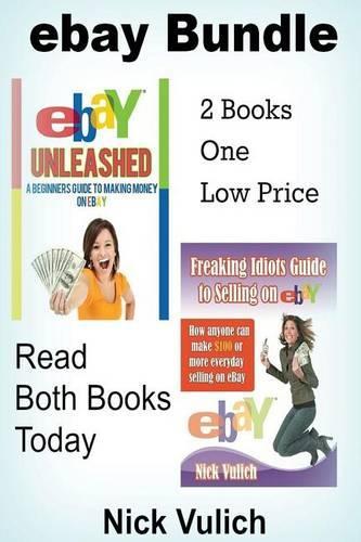 Ebay Unleashed a Beginners Guide to Making Money on Ebay