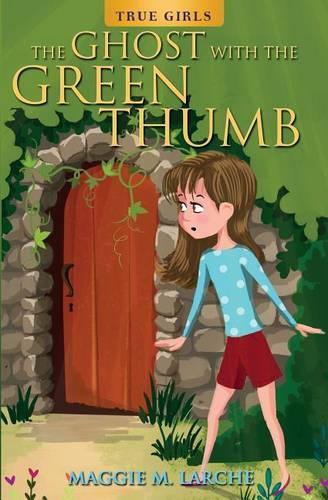 The Ghost with the Green Thumb: (2 True Girls)