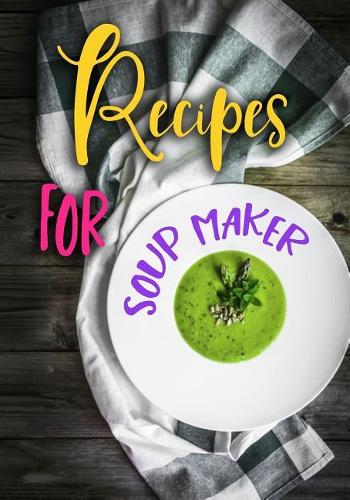 Recipes for Soup Maker