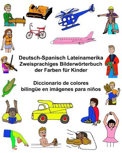 Deutsch-Spanisch Lateinamerika Zweisprachiges Bilderwörterbuch der Farben für Kinder Diccionario de colores bilingüe en imágenes para niños: (Freebilingualbooks.com)