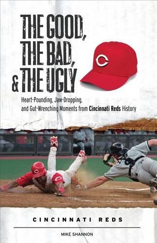 The Good, the Bad, & the Ugly: Cincinnati Reds