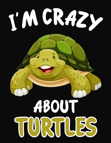 I'm Crazy About Turtles