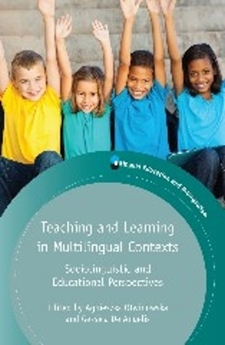 Teaching and Learning in Multilingual Contexts: Sociolinguistic and Educational Perspectives(Bilingual Education & Bilingualism)