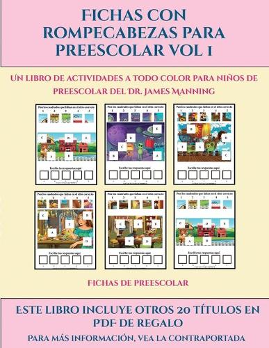 Fichas de preescolar (Fichas con rompecabezas para preescolar Vol 1): Este libro contiene 30 fichas con actividades a todo color para niños de 4 a 5 años(30 Fichas de Preescolar)