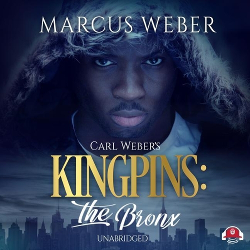 Carl Weber's Kingpins: The Bronx: (Carl Weber's Kingpins Series, 12)