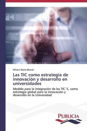 Las TIC como estrategia de innovación y desarrollo en universidades