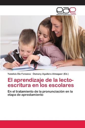 El aprendizaje de la lecto-escritura en los escolares: (Spanish)