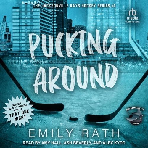Pucking Around: A Why Choose Hockey Romance(1 Jacksonville Rays)