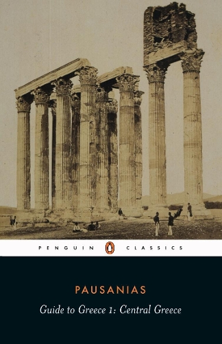 Guide to Greece: Volume 1: Central Greece(Penguin Classics)