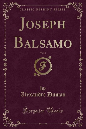 Joseph Balsamo, Vol. 2 (Classic Reprint)