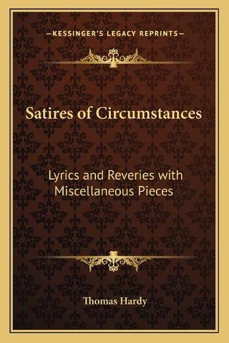 Satires of Circumstances: Lyrics and Reveries with Miscellaneous Pieces(English)