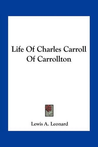 Life Of Charles Carroll Of Carrollton: (English)