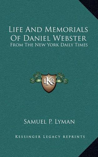 Life and Memorials of Daniel Webster