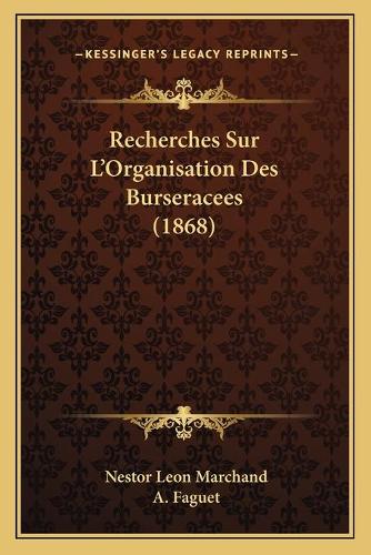 Recherches Sur L'Organisation Des Burseracees (1868)