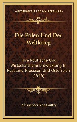 Die Polen Und Der Weltkrieg