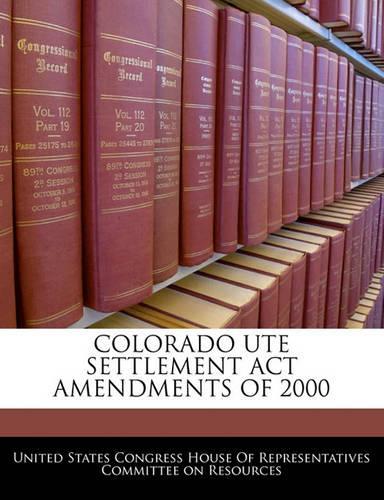 Colorado Ute Settlement ACT Amendments of 2000: (English)