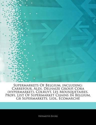 Articles on Supermarkets of Belgium, Including