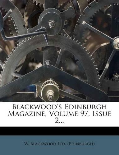 Blackwood's Edinburgh Magazine, Volume 97, Issue 2...