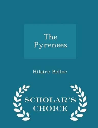 The Pyrenees - Scholar's Choice Edition