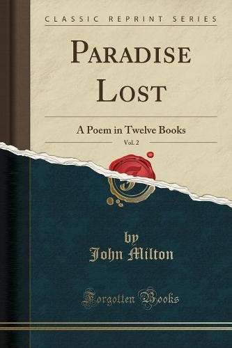 Paradise Lost, Vol. 2: A Poem in Twelve Books (Classic Reprint)(English)
