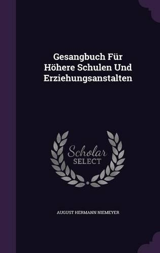 Gesangbuch Für Höhere Schulen Und Erziehungsanstalten