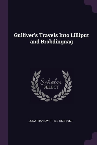 Gulliver's Travels Into Lilliput and Brobdingnag