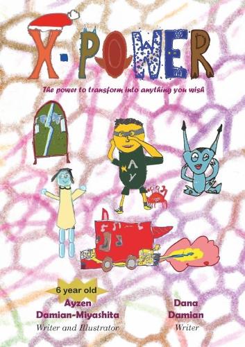 X-Power: The power to transform into anything you wish