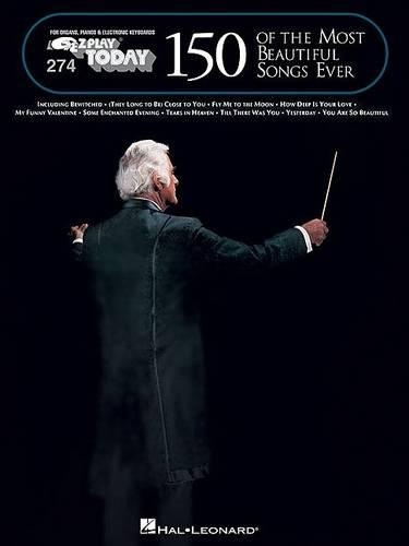 One Hundred Fifty of the Most Beautiful Songs Ever: (274 E-Z Play Today)