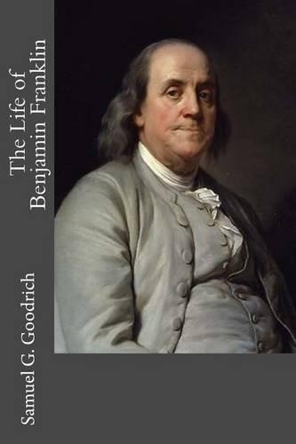 The Life of Benjamin Franklin