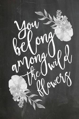 Chalkboard Journal - You Belong Among the Wild Flowers