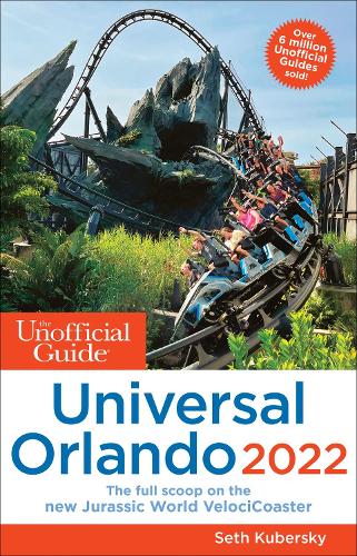 The Unofficial Guide to Universal Orlando 2022: (Unofficial Guides)