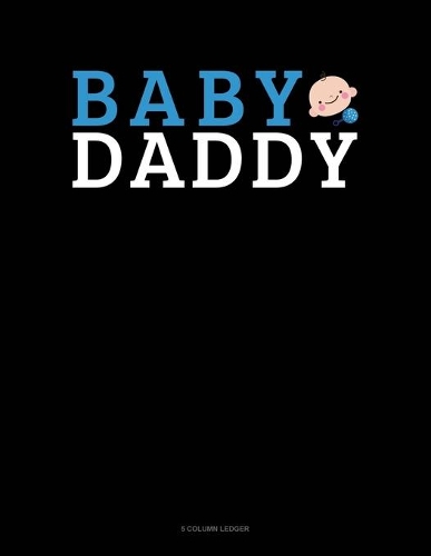 Baby Daddy: 5 Column Ledger(1829 5 Column Ledger)