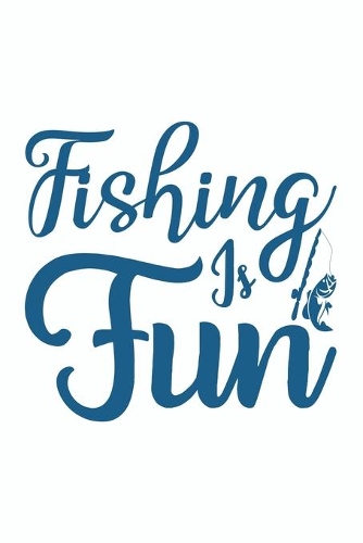 Fishing Is Fun