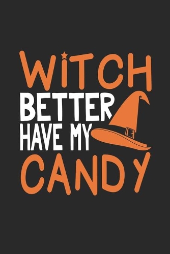 Witch Better Have My Candy