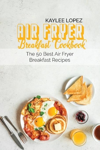Air Fryer Breakfast Cookbook