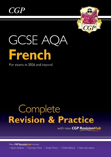 New GCSE French AQA Complete Revision & Practice with CGP RevisionHub (for exams from 2026): (CGP AQA GCSE French)