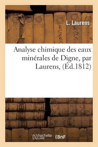 Analyse Chimique Des Eaux Minérales de Digne, Par Laurens,