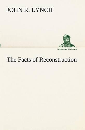 The Facts of Reconstruction: (English)