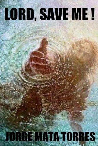 Lord, Save Me !