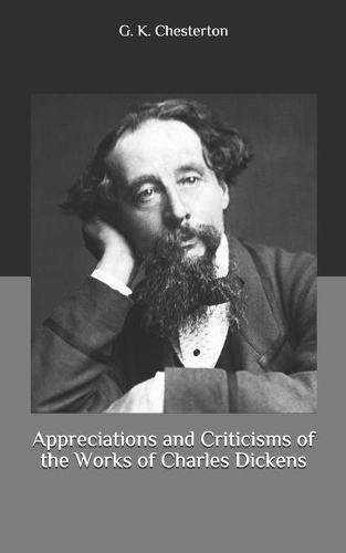 Appreciations and Criticisms of the Works of Charles Dickens