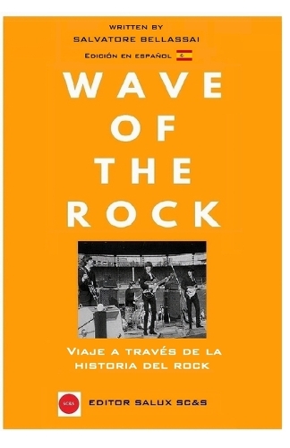 Wave Of The Rock: Viaje a travès de la historia del Rock(1 Wave of the Rock)