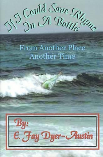 If I Could Save Rhyme in a Bottle: From Another Place...Another Time(English)