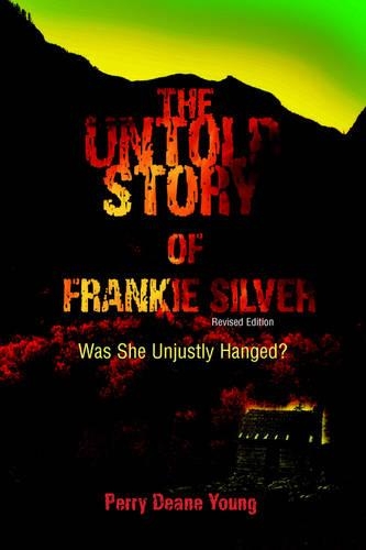 The Untold Story of Frankie Silver: Was She Unjustly Hanged?(English)