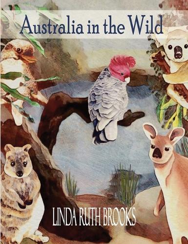 Australia in the Wild: Watercolour art of Australia's unique animals and birds