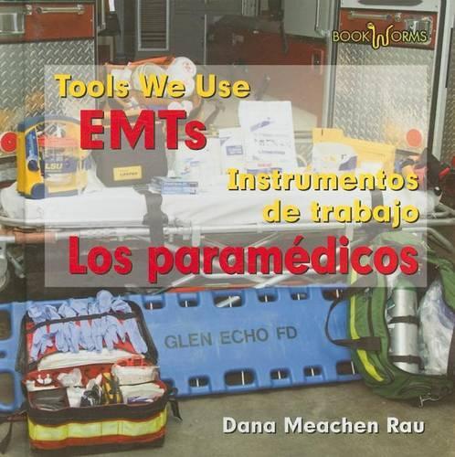 Los Paramédicos / Emts: (Instrumentos de Trabajo / Tools We Use)