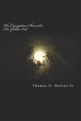 The Crynophian Chronicles: The Golden Orb(1 Crynophian Chronicles)