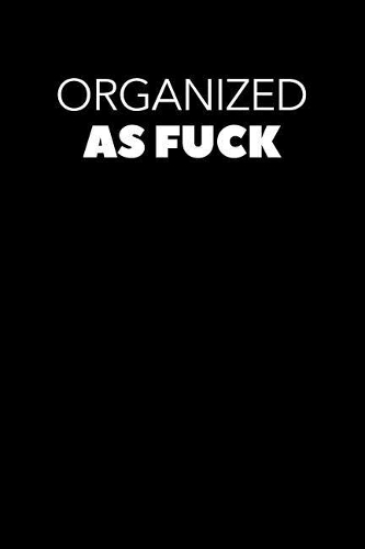 Organized As Fuck